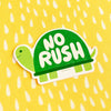 No Rush Vinyl Decal Sticker