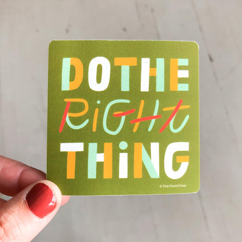 Do the Right Thing Vinyl Decal Sticker
