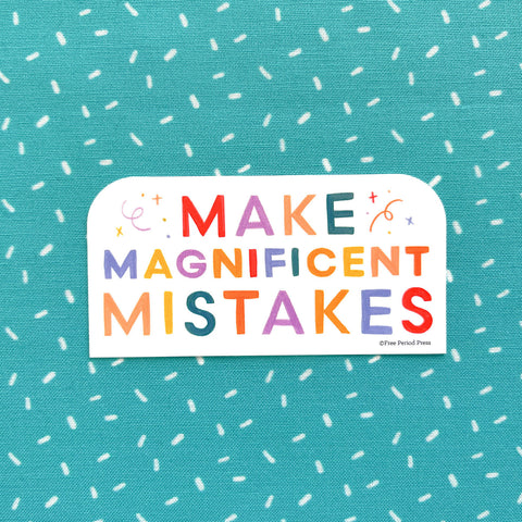 Make Magnificent Mistakes Vinyl Decal Sticker