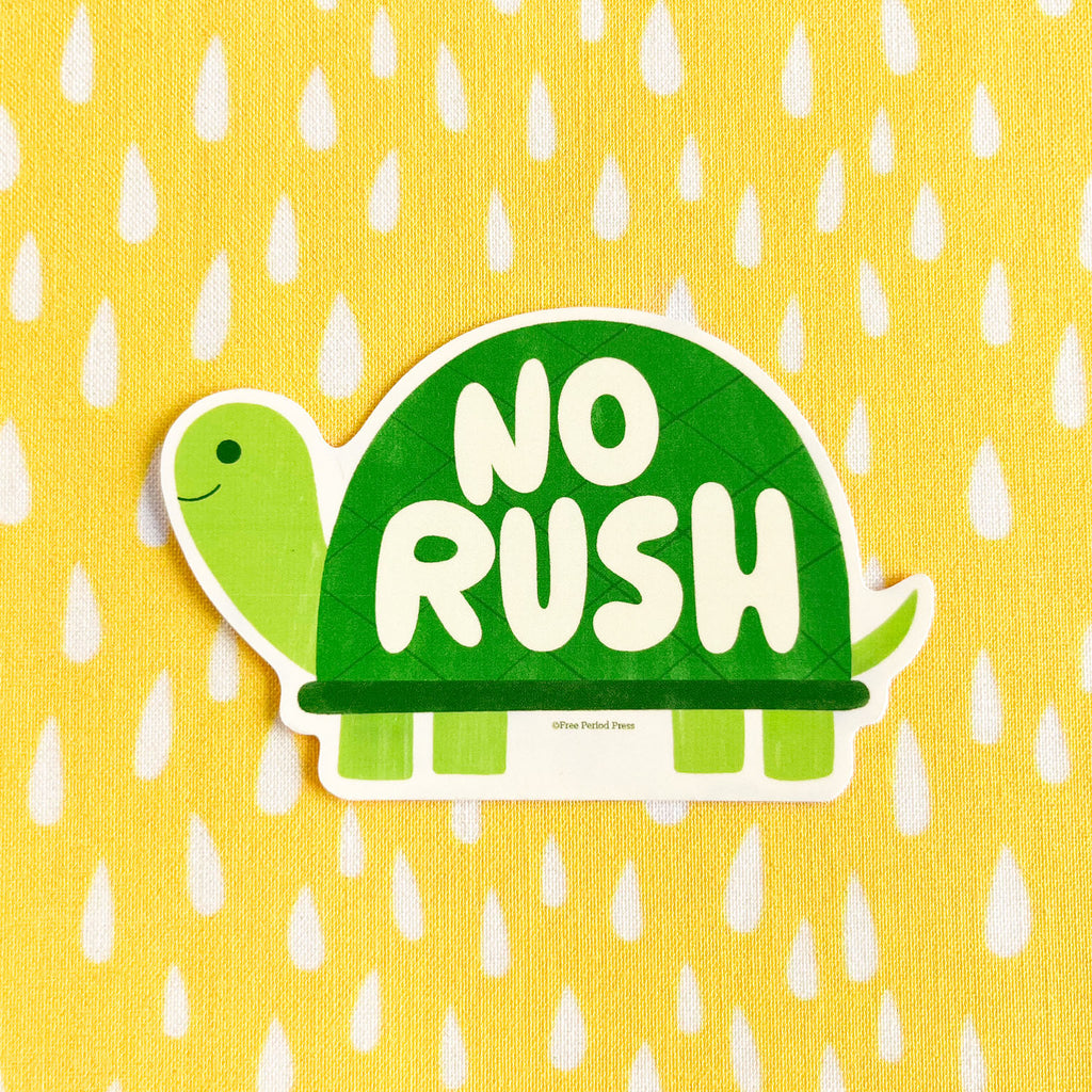 No Rush Vinyl Decal Sticker | Free Period Press