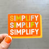 Simplify Simplify Simplify Vinyl Decal Sticker