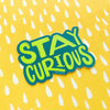 Stay Curious Vinyl Decal Sticker