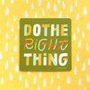 do the right thing vinyl decal sticker