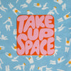 Take Up Space Sticker | Free Period Press