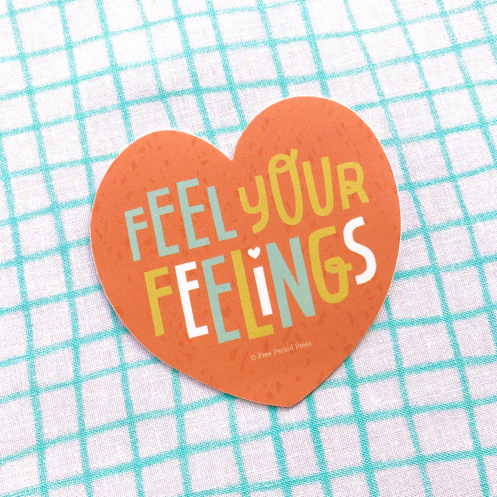 Feel Your Feelings Heart Vinyl Decal Sticker | Free Period Press