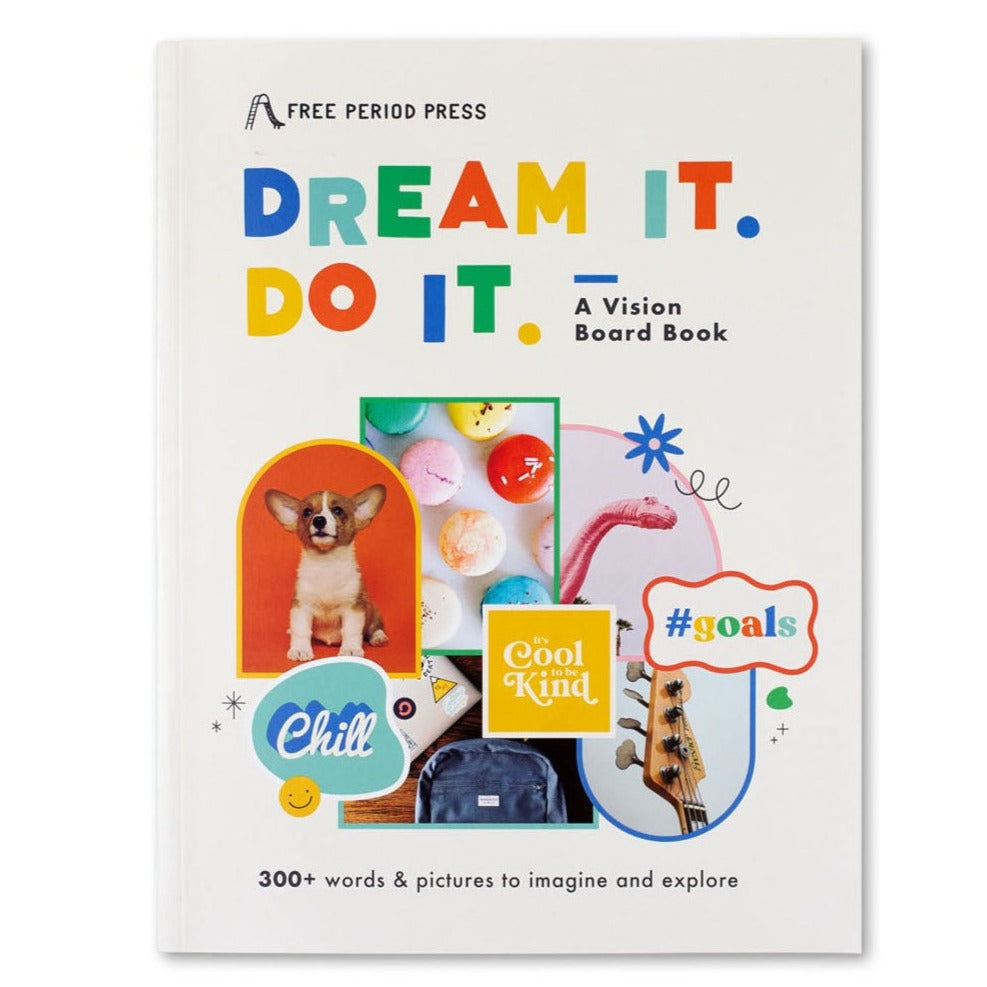Dream It. Do It. A Kids Vision Board Book | Free Period Press
