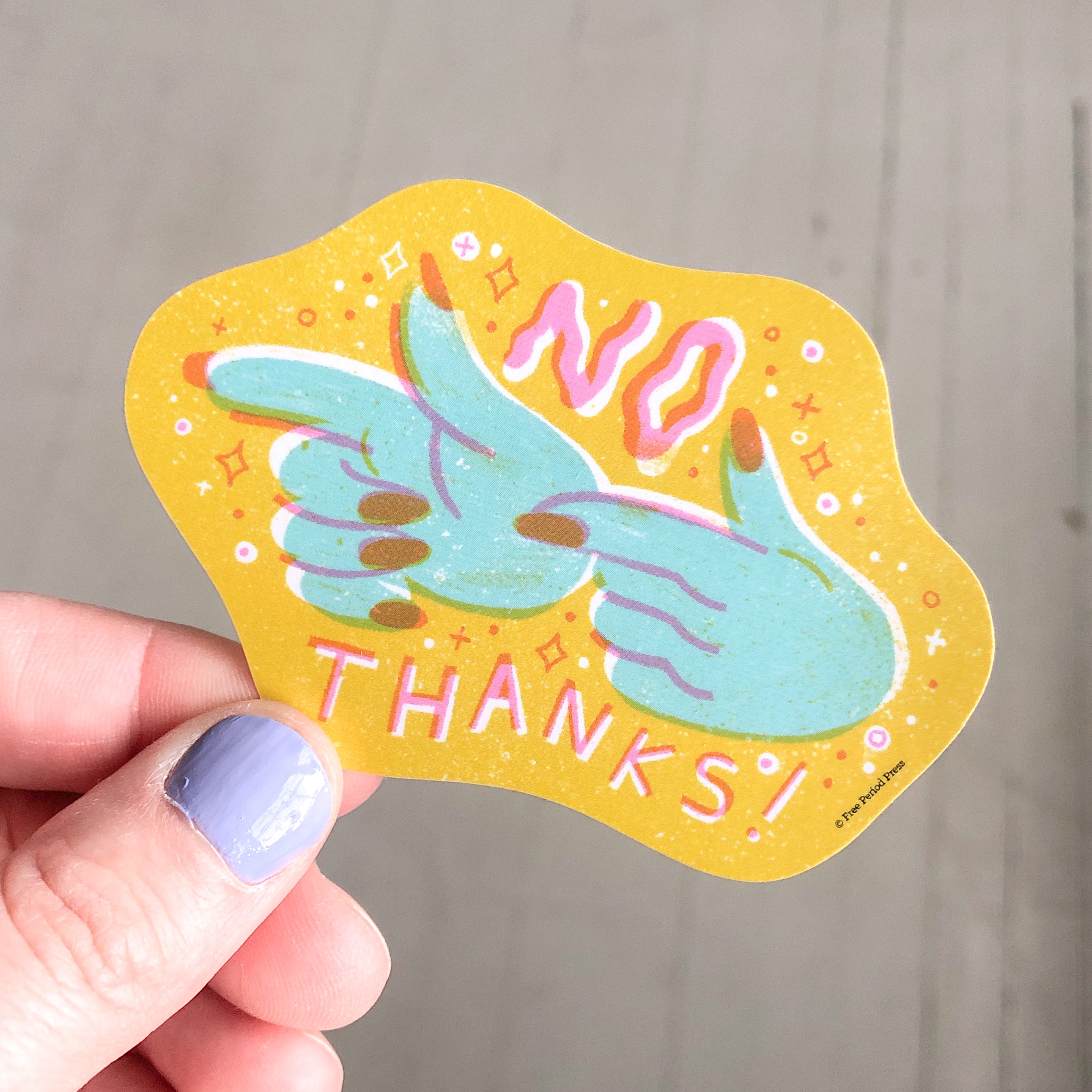 No Thanks! Vinyl Decal Sticker | Free Period Press