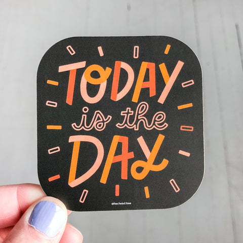 today is the day vinyl decal sticker