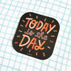 today is the day inspirational vinyl decal sticker