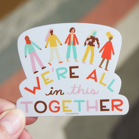 We're All In This Together Vinyl Decal Sticker motivational