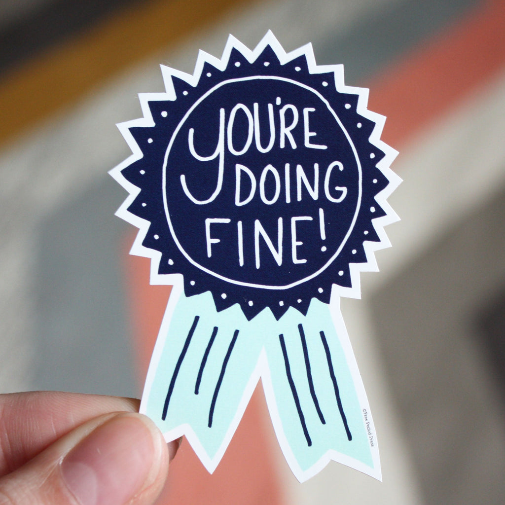 You’re Doing Fine Ribbon Vinyl Decal Sticker | Free Period Press