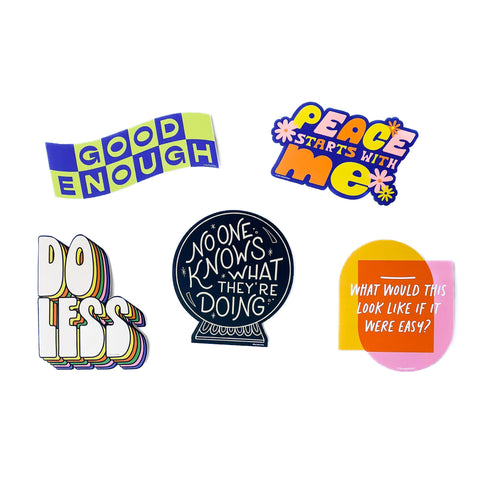 sticker pack good enough peace starts with me do less no one knows what they're doing what would this look like if it were easy?